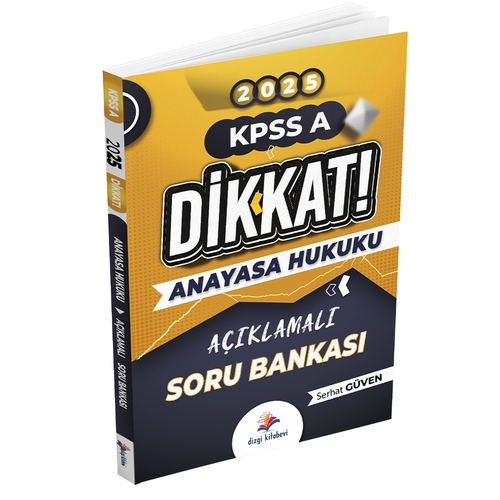 Dikkat KPSS A Anayasa Hukuku Açıklamalı Soru Bankası Dizgi Kitap Yayınları 2025