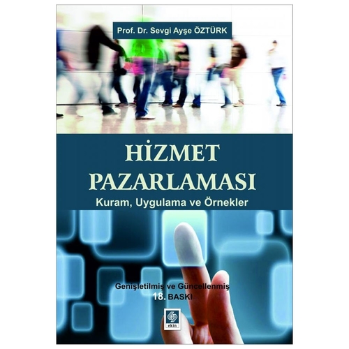 Hizmet Pazarlaması Kuram, Uygulama ve Örnekler - Sevgi Ayşe Öztürk