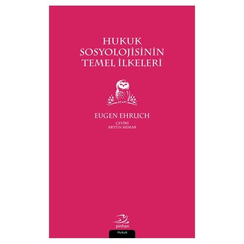 Hukuk Sosyolojisinin Temel İlkeleri - Eugen Ehrlich