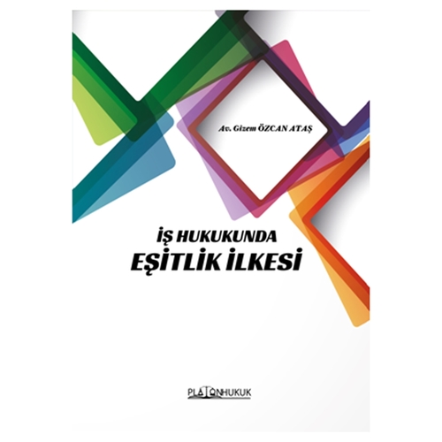 İş Hukukunda Eşitlik İlkesi - Gizem Özcan Ataş