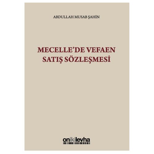 Mecelle\'de Vefaen Satış Sözleşmesi - Abdullah Musab Şahin