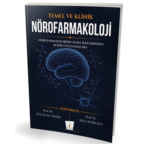 Temel ve Klinik Nörofarmakoloji - Oğuzhan Yıldız, Rıza Sonkaya