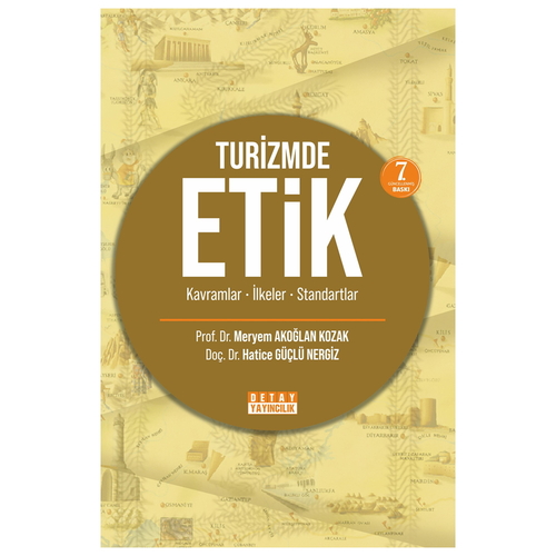 Turizmde Etik - Meryem Akoğlan Kozak, Hatice Güçlü Nergiz