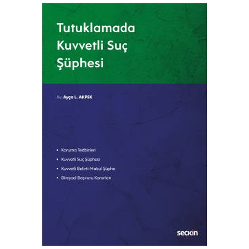Tutuklamada Kuvvetli Suç Şüphesi - Ayça L. Akpek