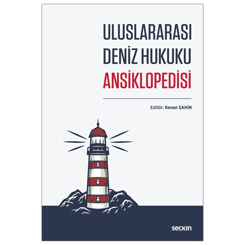 Uluslararası Deniz Hukuku Ansiklopedisi - Kenan Şahin