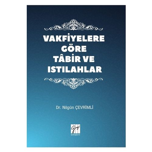 Vakfiyelere Göre Tabir ve Istılahlar - Nilgün Çevrimli