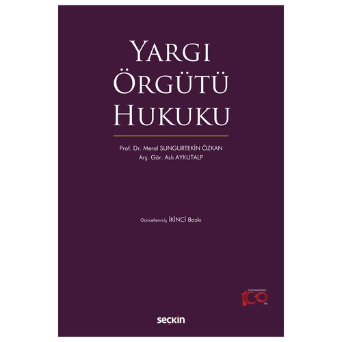 Yargı Örgütü Hukuku - Meral Sungurtekin Özkan, Aslı Aykutalp