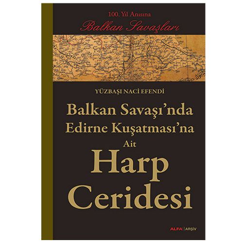 Balkan Savaşı\'nda Edirne Kuşatmasına Ait Harp Ceridesi - Yüzbaşı Naci Efendi