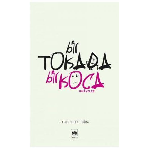 Bir Tokada Bir Koca - Hatice Bilen Buğra