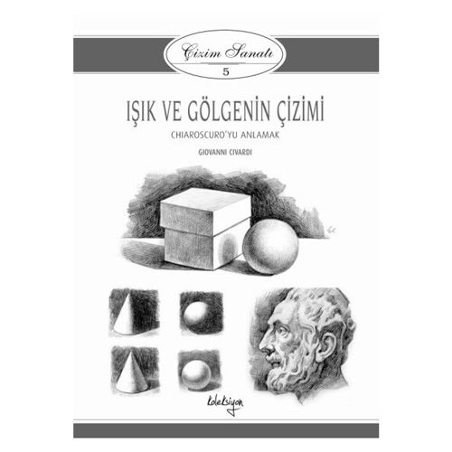 Çizim Sanatı 5 - Işık ve Gölgenin Çizimi Giovanni Civardi
