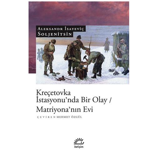 Kreçetovka İstasyonu\'nda Bir Olay, Matriyona\'nın Evi - Aleksandr Soljenitsin
