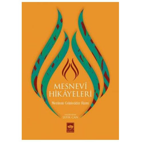 Mesnevi Hikayeleri - Mevlana Celaleddin Rumi