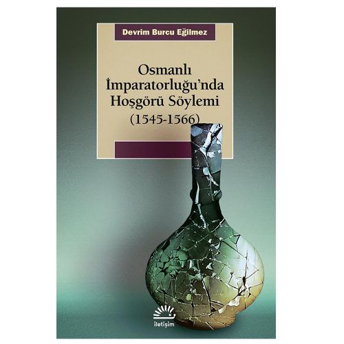 Osmanlı İmparatorluğu’nda Hoşgörü Söylemi (1545-1566) - Devrim Burcu Eğilmez