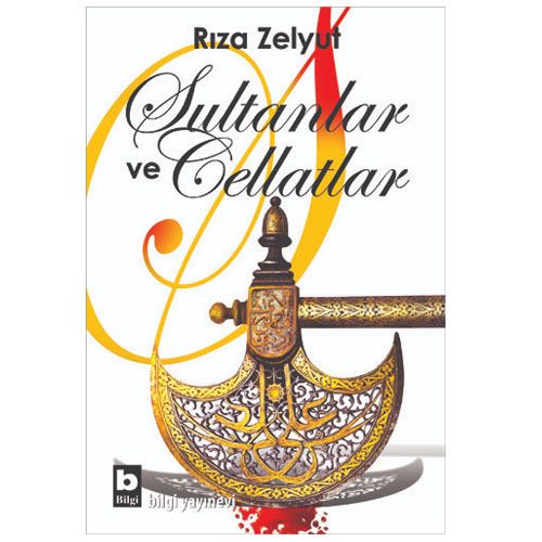 Sultanlar ve Cellatlar - Rıza Zelyut