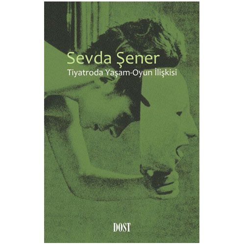 Tiyatroda Yaşam-Oyun İlişkisi - Sevda Şener