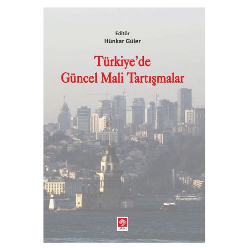 Türkiye\'de Güncel Mali Tartışmalar - Hünkar Güler