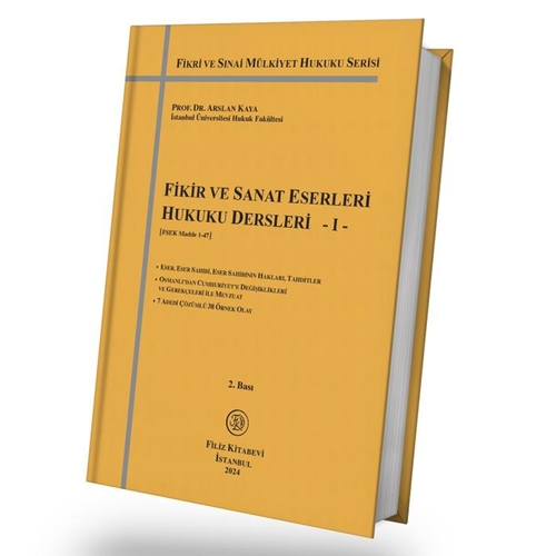 Fikir ve Sanat Eserleri Hukuku Dersleri 1 - Arslan Kaya