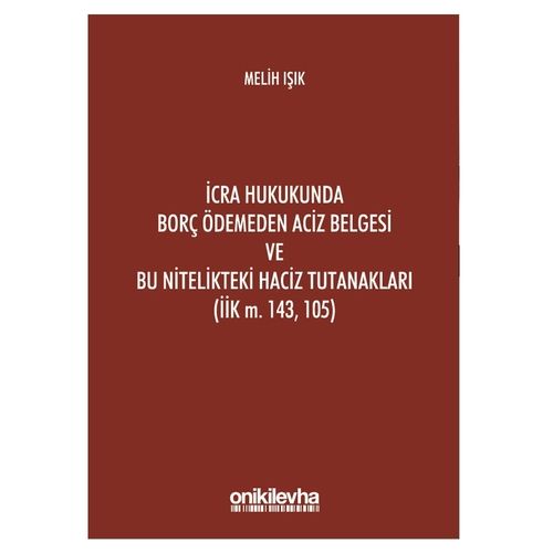 İcra Hukukunda Borç Ödemeden Aciz Belgesi - Melih Işık
