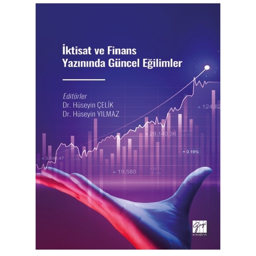 İktisat ve Finans Yazınında Güncel Eğilimler - Hüseyin Çelik, Hüseyin Yılmaz