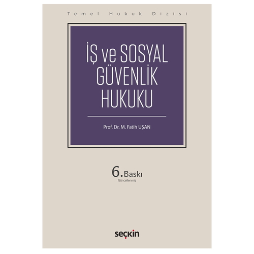 İş ve Sosyal Güvenlik Hukuku Temel Hukuk Dizisi - Fatih M. Uşan