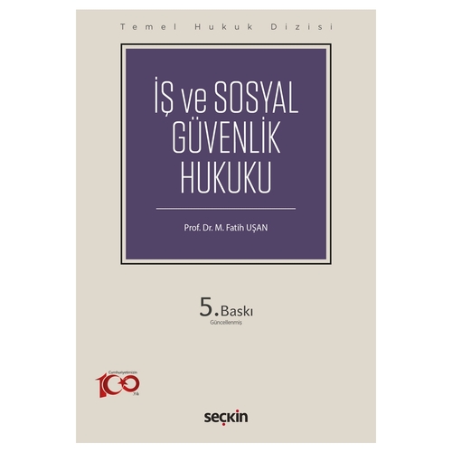 İş ve Sosyal Güvenlik Hukuku Temel Hukuk Dizisi - Fatih M. Uşan
