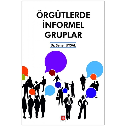 Örgütlerde İnformel Gruplar - Şener Uysal