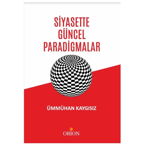 Siyasette Güncel Paradigmalar - Ümmühan Kaygısız