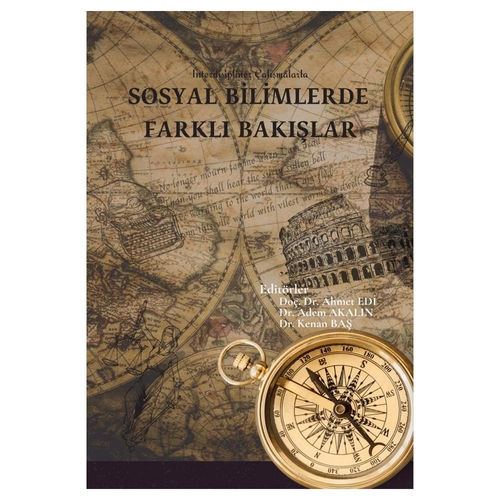 İnterdisipliner Çalışmalarla Sosyal Bilimlerde Farklı Bakışlar - Ahmet Edi, Adem Akalın, Kenan Baş