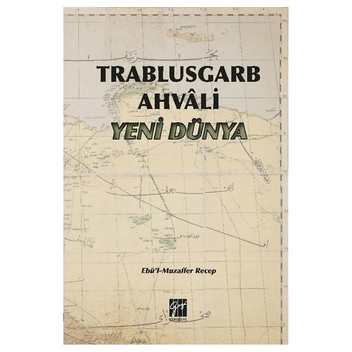 Trablusgarb Ahvali Yeni Dünya - Abdullah Özdağ, Fuda Titiz, Ekber Enveri