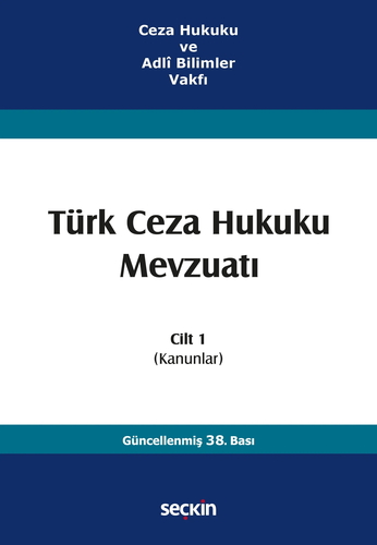 Türk Ceza Hukuku Mevzuatı Cilt 1 (Kanunlar) - İzzet Özgenç
