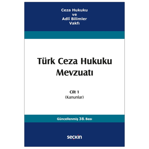 Türk Ceza Hukuku Mevzuatı Cilt 1 (Kanunlar) - İzzet Özgenç