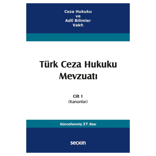 Türk Ceza Hukuku Mevzuatı Cilt 1 (Kanunlar) - İzzet Özgenç