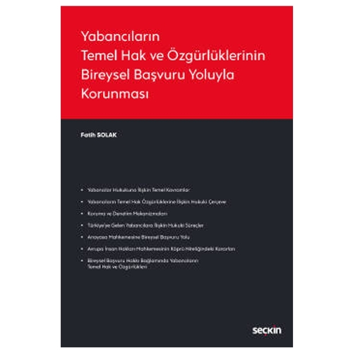 Yabancıların Temel Hak ve Özgürlüklerinin Bireysel Başvuru Yoluyla Korunması - Fatih Solak