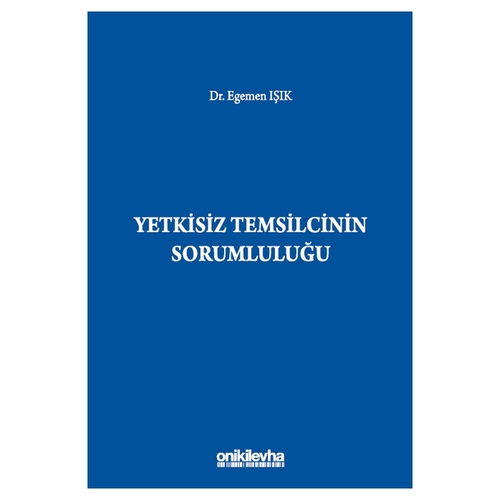 Yetkisiz Temsilcinin Sorumluluğu - Egemen Işık