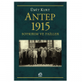 Antep 1915 Soykırım ve Failler - Ümit Kurt