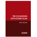  Türk Ceza Kanununda Kasten Öldürme Suçları - Ahmet Cemal Ruhi
