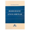 Bilişim Hukuku Güncel Sorunlar - Süleyman Yılmaz