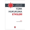  Covid-19'un (Koronavirüs) Türk Hukukuna Etkileri - Murat Balcı