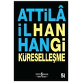  Hangi Küreselleşme - Attilâ İlhan