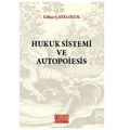 Hukuk Sistemi ve Autopoiesis - Gökçe Çataloluk