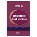  İslami Perspektiften İktisadi Paradigmalar - Ahmet Efe