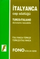  İtalyanca Cep Sözlüğü (İtalyanca  Türkçe / Türkçe  İtalyanca) Fono Yayınları