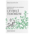 Kriminoloji ve Ceza Hukuku Boyutuyla Çevreci Terörizm - Erdem İzzet Külçür