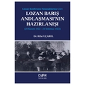 Lozan Kongeransı Tutanaklarına Göre Lozan Barış Andlaşması’nın Hazırlanışı - Rifat Uçarol