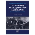 Lozan Kongeransı Tutanaklarına Göre Lozan Barış Andlaşması’nın Hazırlanışı - Rifat Uçarol