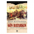  Gün Batarken - Bekir Büyükarkın