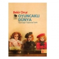  Oyuncaklı Dünya Oyuncağın Toplumsal Tarihi - Bekir Onur