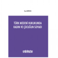  Türk Medeni Hukukunda Kadın ve Çocuğun Soyadı - Esra Dursun
