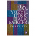 20. Yüzyıl Türk Halk Şairleri - Emir Kalkan