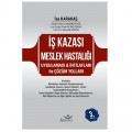 İş Kazası Meslek Hastalığı Uygulaması İhtilaflar ve Çözüm Yolları - İsa Karakaş